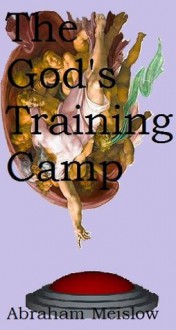 The Gods' Training Camp - Abraham Meislow