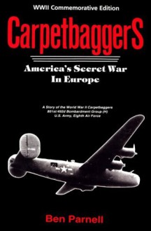 Carpetbaggers: America's Secret War in Europe - Ben Parnell, Melissa Roberts