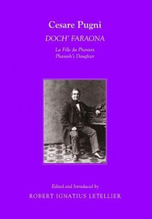 Cesare Pugni: Doch Faraona La Fille Du Pharaon/Pharaohs Daughter - Robert Ignatius Letellier