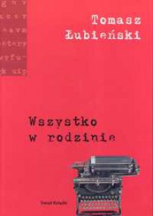 Wszystko w rodzinie - Tomasz Łubieński