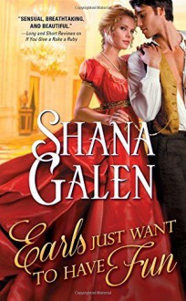 Earls Just Want to Have Fun (Covent Garden Cubs) by Galen, Shana (2015) Mass Market Paperback - Shana Galen