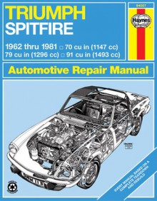 Triumph Spitfire, 1962-1981 - John Haynes, John Haynes