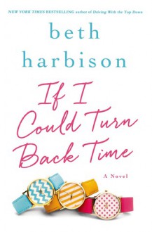 If I Could Turn Back Time - Beth Harbison