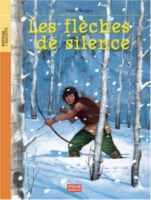 Les flèches de silence - Alain Surget