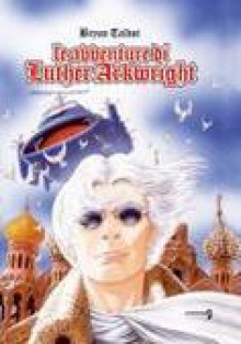 Le avventure di Luther Arkwright - Bryan Talbot