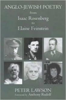 Anglo-Jewish Poetry from Isaac Rosenberg to Elaine Feinestein - Peter Lawson