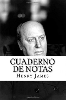 Cuaderno de Notas (Spanish Edition) - Henry James