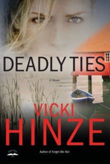 Deadly Ties - Vicki Hinze