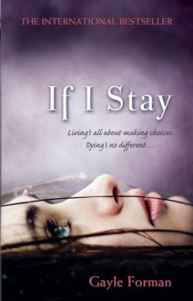 If I Stay - Gayle Forman