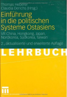 Einfuhrung in Die Politischen Systeme Ostasiens: VR China, Hongkong, Japan, Nordkorea, Sudkorea, Taiwan - Thomas Heberer