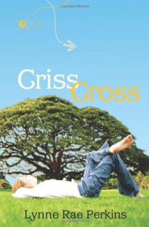 Criss Cross - Lynne Rae Perkins