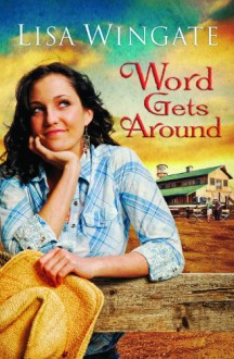 Word Gets Around - Lisa Wingate