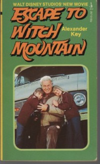 Escape to Witch Mountain - Alexander Key, Leon B. Wisdom Jr.