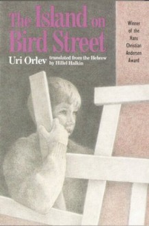 The Island on Bird Street - Uri Orlev, Hillel Halkin