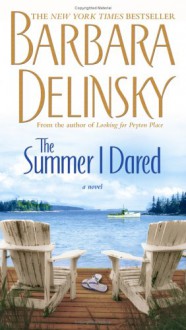 The Summer I Dared - Barbara Delinsky