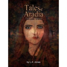 Tales of Aradia the Last Witch Volume 1 - L.A. Jones, Harrison R. Bradlow, Kimberly Anne Mattia