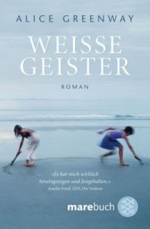 Weisse Geister Roman - Alice Greenway, Uwe-Michael Gutzschhahn