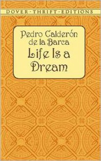 Life Is a Dream (Dover Thrift Editions) - Pedro Calderón de la Barca