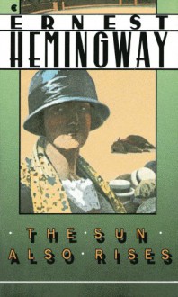 The Sun Also Rises (A Scribner Classic) - Ernest Hemingway