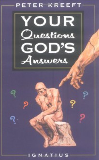 Your Questions, God's Answers - Peter Kreeft