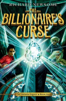 The Billionaire's Curse (Archer Legacy) - Richard Newsome