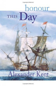 Honour This Day (The Bolitho Novels) (Volume 17) - Alexander Kent