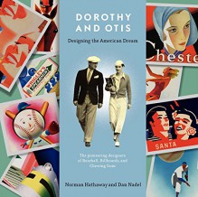 Dorothy and Otis: Designing the American Dream - Dan Nadel