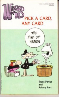 Pick A Card, Any Card (Wizard of Id) - Brant Parker, Johnny Hart