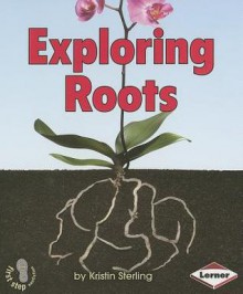 Exploring Roots - Kristin Sterling