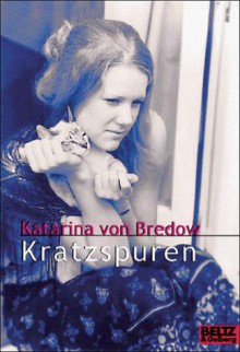 Kratzspuren - Katarina von Bredow