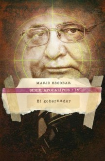 El gobernador (Apocalipsis) (Spanish Edition) - Mario Escobar