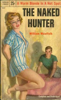 The Naked Hunter - William Woolfolk