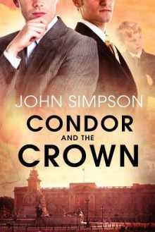 Condor and the Crown - John Simpson