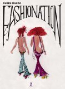 Ruben Toledo: Fashionation - Valerie Steele, Simon Doonan