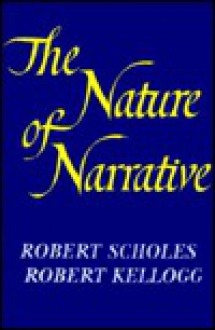 The Nature of Narrative - Robert Scholes, Robert Kellogg