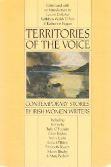 Territories of the Voice: Contemporary Stories by Irish Women Writers - Louise A. DeSalvo