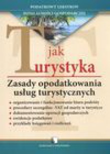 T jak turystyka. Zasady opodatkowania usług turystycznych - Barbara Szyszka Olejowska