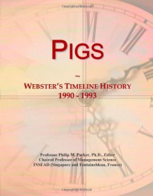 Pigs: Webster's Timeline History, 1990 - 1993 - Icon Group International