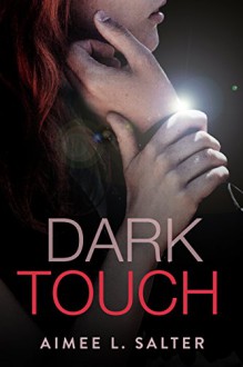 Dark Touch - Aimee L. Salter