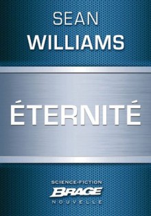 Éternité - Sean Williams, Mikael Cabon