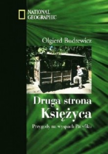 Druga strona Księżyca. Przygody na wyspach Pacyfiku - Olgierd Budrewicz