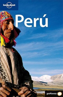 Lonely Planet Perú (Country Guide) (Spanish Edition) - Sara Benson, Lonely Planet