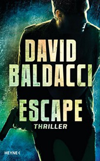 Escape: Thriller - David Baldacci, Uwe Anton