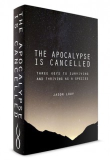 The Apocalypse is Cancelled - Jason Louv