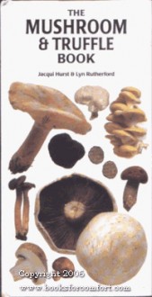 Mushroom and Truffle Book - Jacqui Hurst