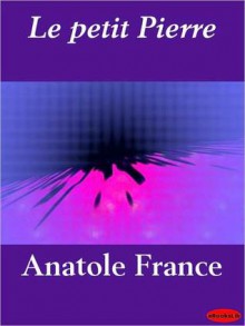 Le Petit Pierre - Anatole France