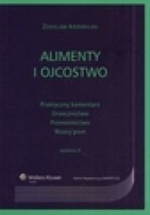 Alimenty i ojcostwo. Praktyczny komentarz. Orzecznictwo. Piśmiennictwo. Wzory pism - Zdzisław Krzemiński