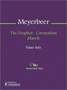 The Prophet: Coronation March - Giacomo Meyerbeer