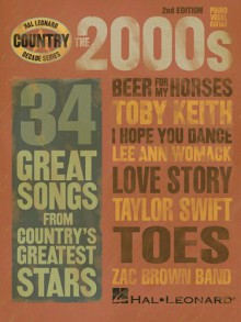 The 2000s - Country Decade Series (Hal Leonard Country Decade) - Hal Leonard Corp.