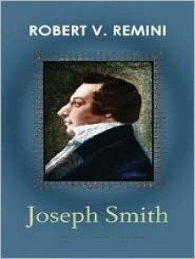 Joseph Smith - Robert V. Remini